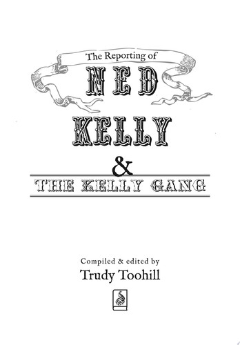 The Reporting of Ned Kelly and the Kelly Gang