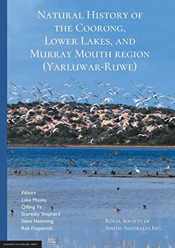Natural History of the Coorong, Lower Lakes, and Murray Mouth Region (Yarluwar-Ruwe)