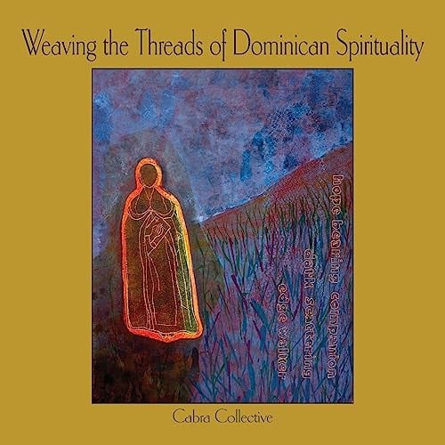 Weaving the Threads of Dominican Spirituality