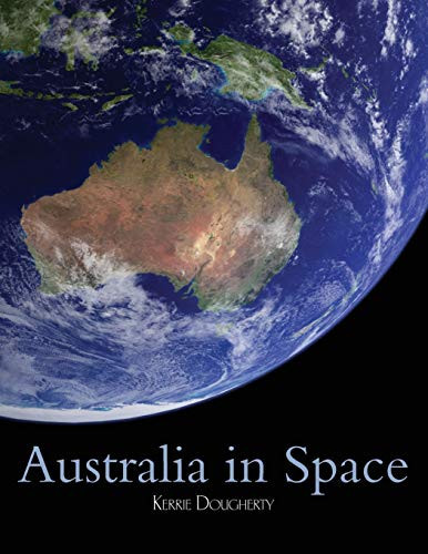 Australia in Space A History of a Nation's Involvement