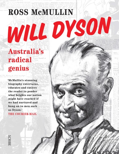 Will Dyson Australia's Radical Genius