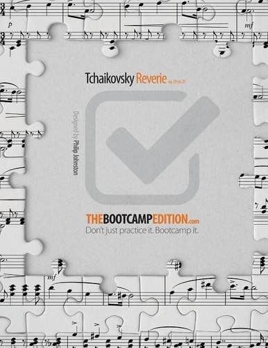 The Bootcamp Edition Tchaikovsky Reverie Op. 39 No. 21