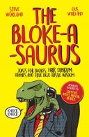 The Bloke-a-saurus Jokes for blokes, fair dinkum funnies and true blue Aussie wisdom