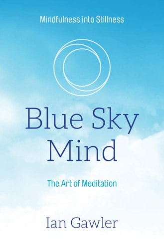 Blue Sky Mind The Art of Meditation