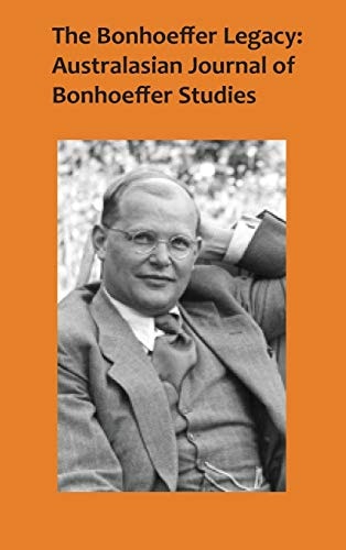The Bonhoeffer Legacy 4/2 Australasian Journal of Bonhoeffer Studies