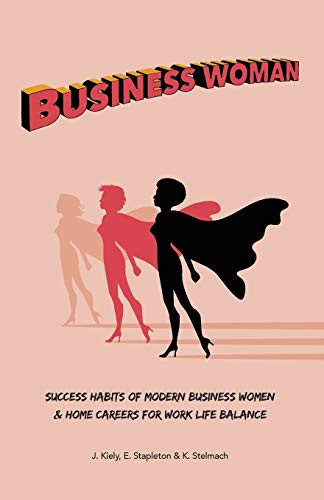 Business Woman Success Habits of Modern Business Women and Home Careers for Work Life Balance