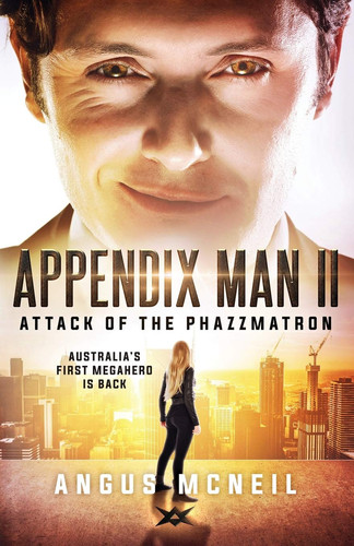 Appendix Man II Attack of the Phazzmatron