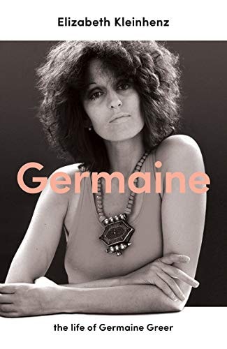 Germaine the life of Germaine Greer