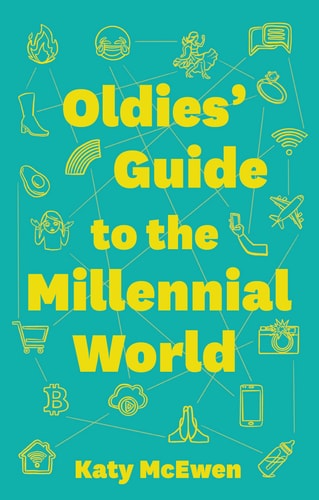 The Oldies' Guide to the Millennial World