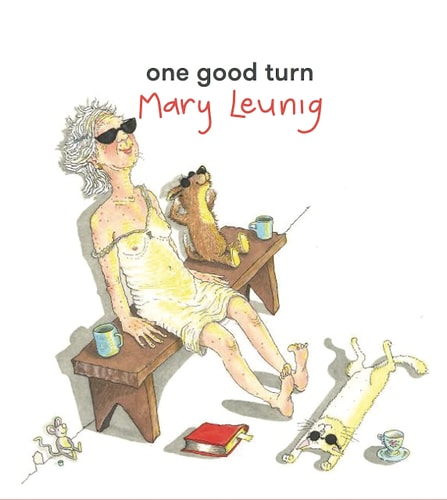 One Good Turn New Drawings by Mary Leunig