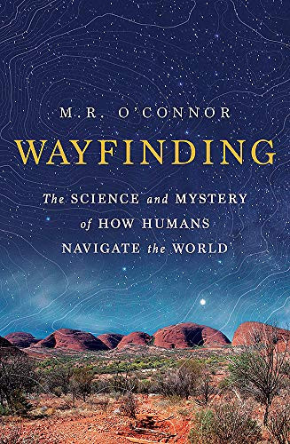 Wayfinding The Science and Mystery of how Humans Navigate the World