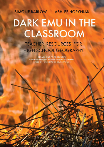 Dark Emu in the Classroom Teacher Resources for High School Geography