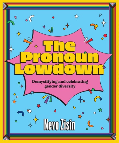 The Pronoun Lowdown Demystifying and Celebrating Gender Diversity