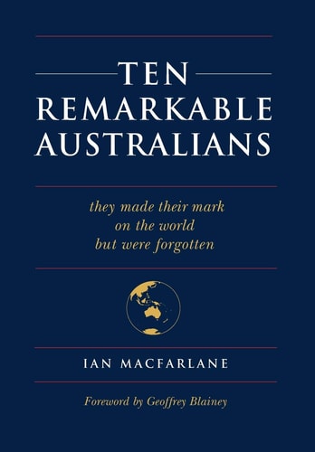 Ten Remarkable Australians Who Left Their Mark on the World - But Were Forgotten