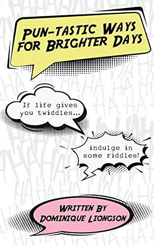 Pun-Tastic Ways for Brighter Days If Life Gives You Twiddles, Indulge in Some Riddles!