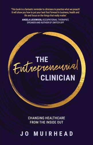 The Entrepreneurial Clinician Changing Healthcare from the Inside Out