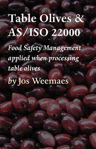 Table Olives and AS/ISO 22000 Food Safety Management Applied When Processing Table Olives