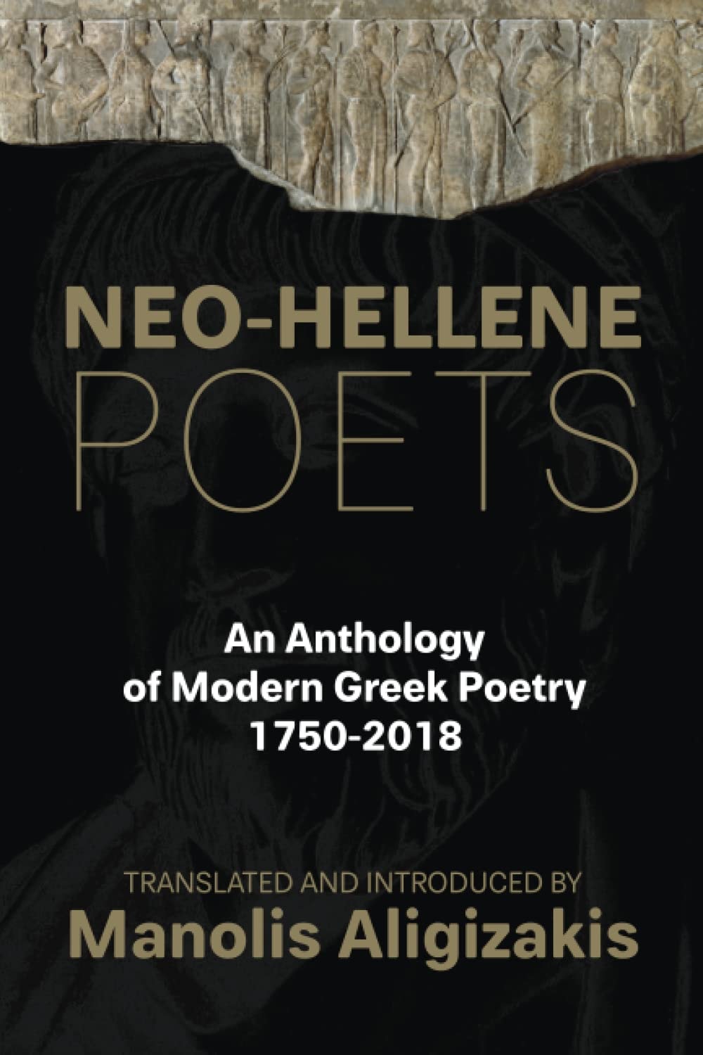 Neo-Hellene Poets: An Anthology of Modern Greek Poetry, 1750-2018