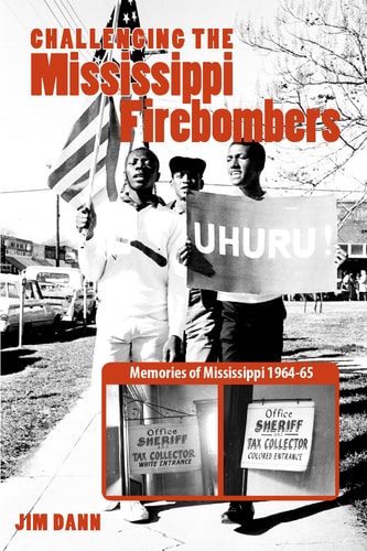 Challenging the Mississippi Fire Bombers: Memories of Mississippi 1964–65