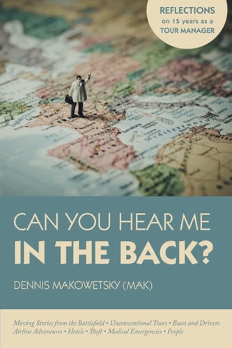 Can You Hear Me in the Back?: Reflections on 15 years as a Tour Manager