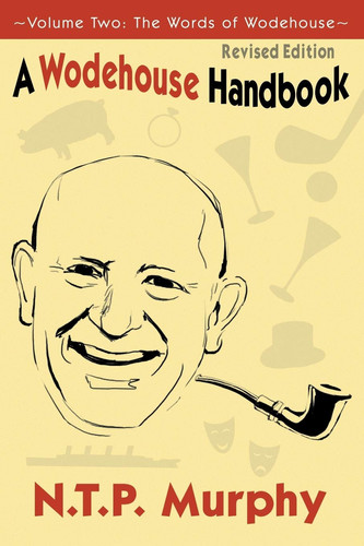 A Wodehouse Handbook Vol. 2: the Words of Wodehouse