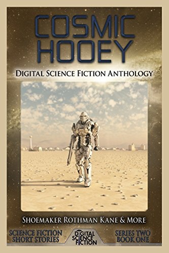 Cosmic Hooey: Digital Science Fiction Anthology (Digital Science Fiction Short Stories Series Two Book 1)