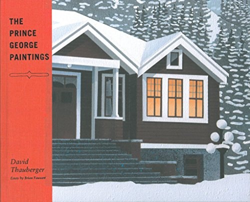 The Prince George Paintings David Thauberger
