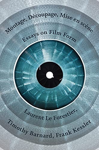 Montage, Découpage, Mise en scène Essays on Film Form