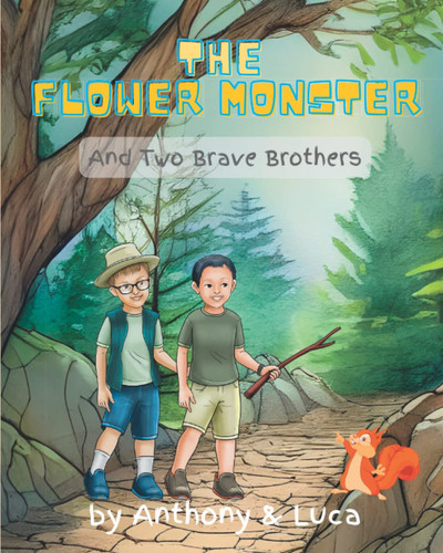 The Flower Monster: And Two Brave Brothers who go on an Adventure in the Woods