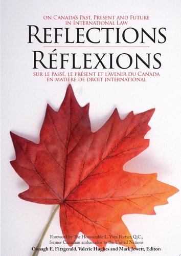 Reflections on Canada's Past, Present and Future in International Law/Réflexions sur le passé, le présent et l'avenir du Canada en droit international