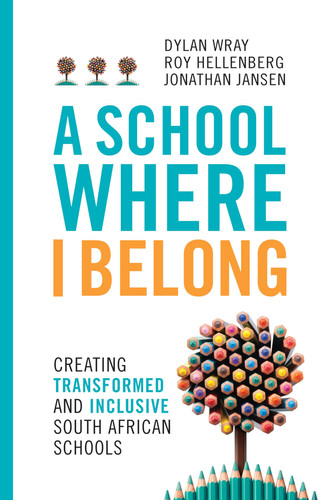 A School where I Belong Creating Transformed and Inclusive South African Schools