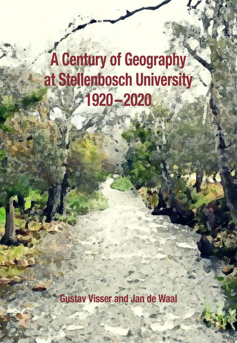 A Century of Geography at Stellenbosch University 1920-2020