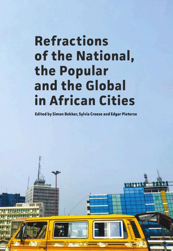 Refractions of the National, the Popular and the Global in African Cities