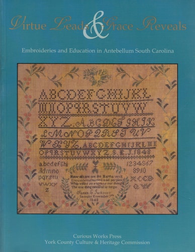 Virtue Leads and Grace Reveals Embroideries and Education in Antebellum South Carolina