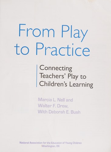 From Play to Practice Connecting Teachers' Play to Children's Learning