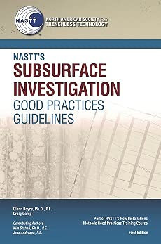 NASTT's Subsurface Investigation Good Practices Guidelines Part of NASTT's New Installation Methods Good Practices Training Course