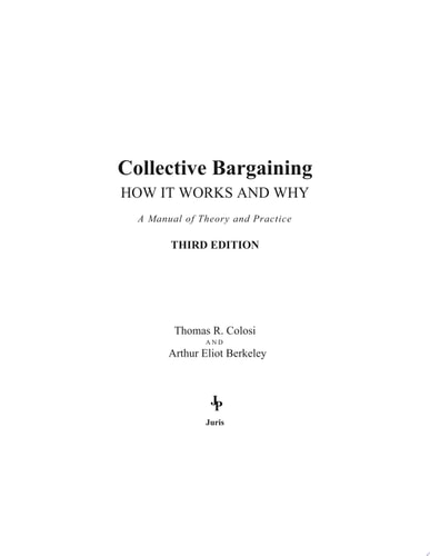 Collective Bargaining: How It Works and Why - Third Edition