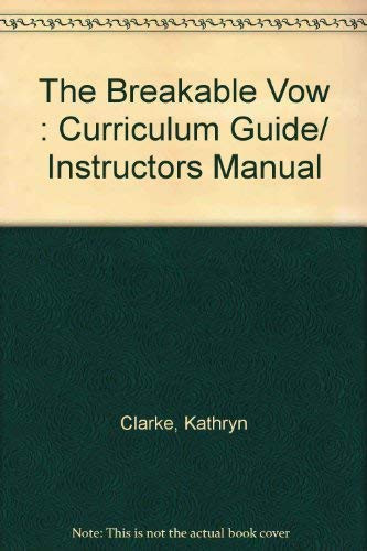 The Breakable Vow : Curriculum Guide/ Instructors Manual