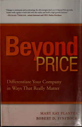 Beyond Price Differentiate Your Company in Ways that Really Matter