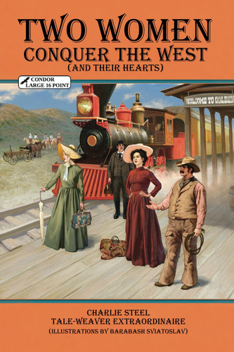 TWO WOMEN CONQUER THE WEST: (AND THEIR HEARTS)