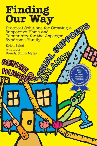 Finding Our Way Practical Solutions for Creating a Supportive Home and Community for the Asperger Syndrome Family