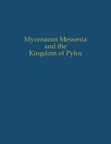Mycenaean Messenia and the Kingdom of Pylos