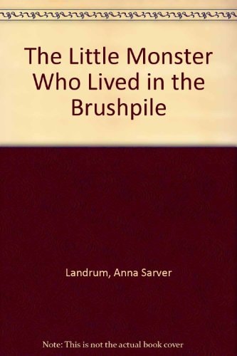 The Little Monster Who Lived in the Brushpile