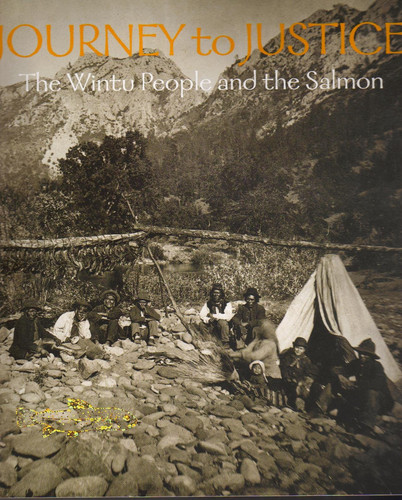 Journey to Justice,The Wintu People and the Salmon