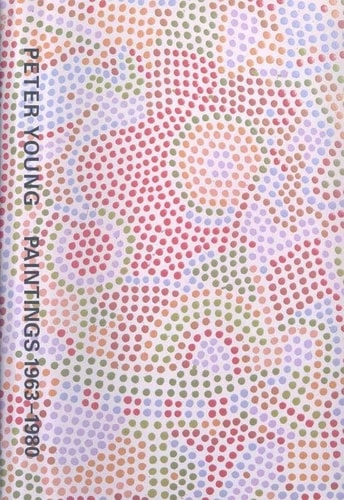 Peter Young: Paintings, 1963-1980
