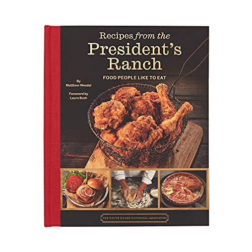 Recipes from the President's Ranch Food People Like to Eat