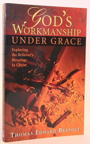God's Workmanship Under Grace Exploring the Blessings That Have Become the Possession of Every Believer