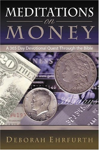Meditations on Money A 365 Day Devotional Quest Through the Bible