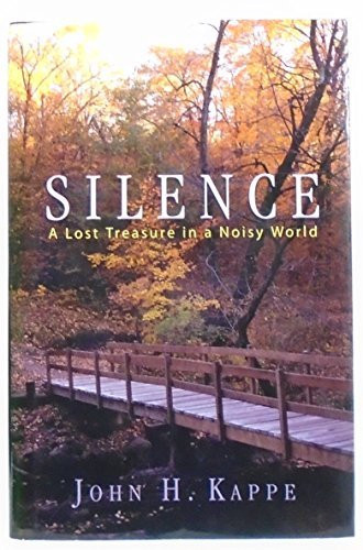 Silence A Lost Treasure in a Noisy World
