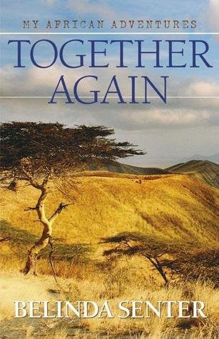 Together Again My African Adventures